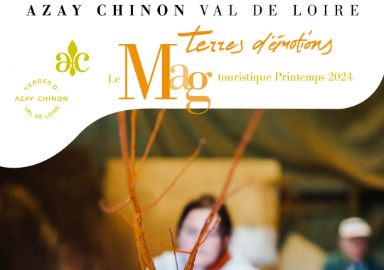 Le magazine touristique Printemps 2024 de l'Office de Tourisme Azay Chinon Val de Loire en Touraine